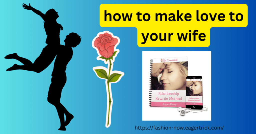 how to make love to your wife