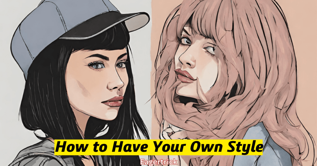 How to Have Your Own Style