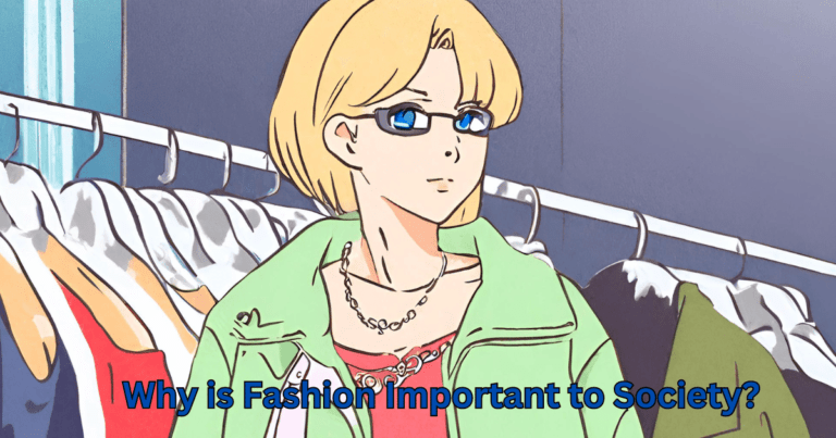 Why is Fashion Important to Society?